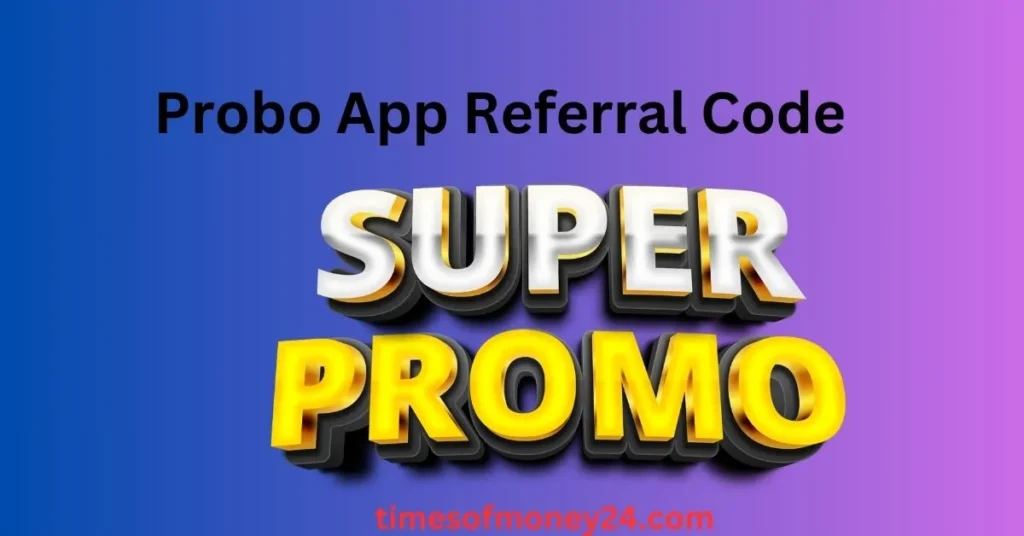 Probo-App-Referral-Code