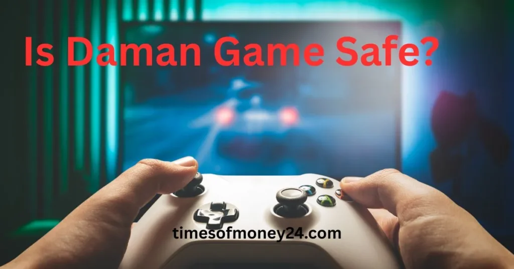 Is-Daman-Game-Safe